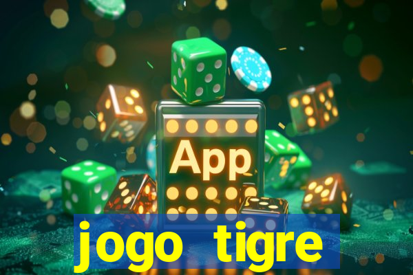 jogo tigre plataforma nova